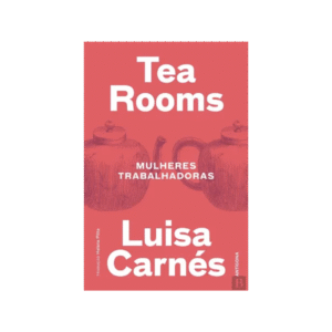 Tea Rooms - Mulheres Trabalhadoras